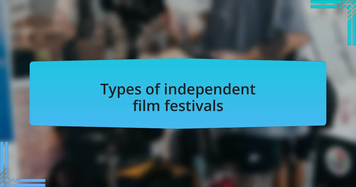 Types of independent film festivals