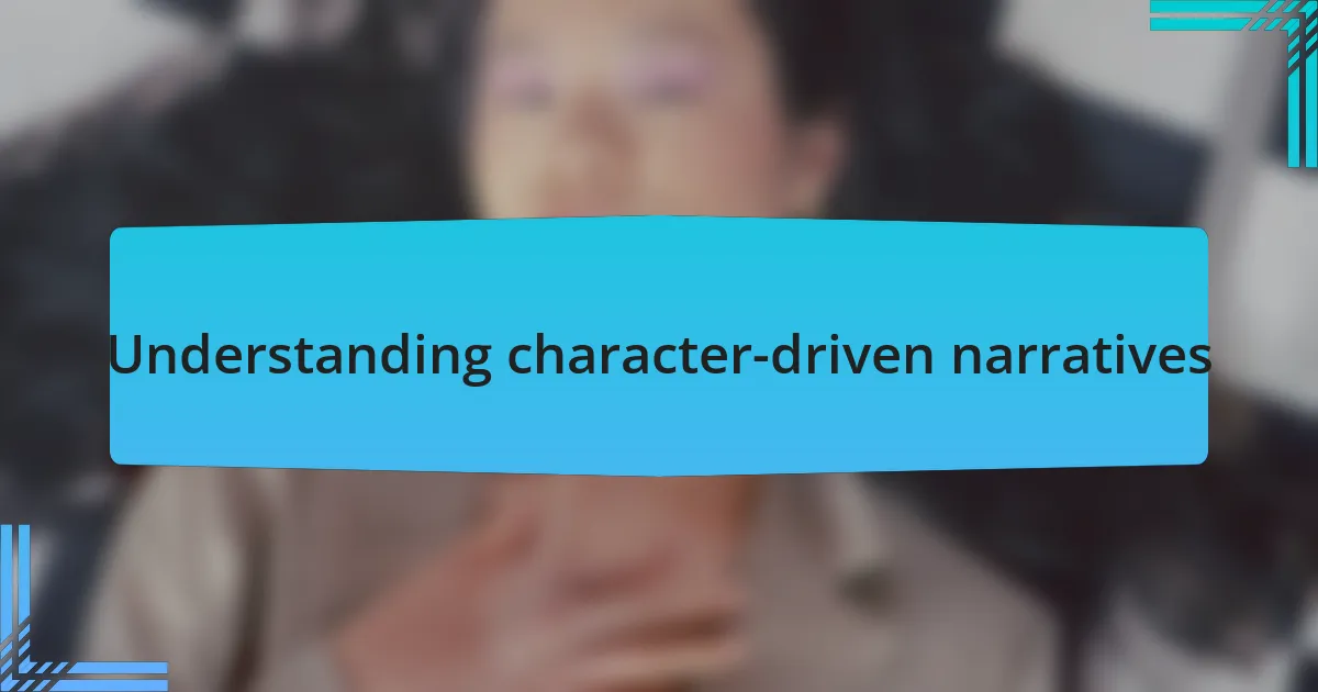 Understanding character-driven narratives