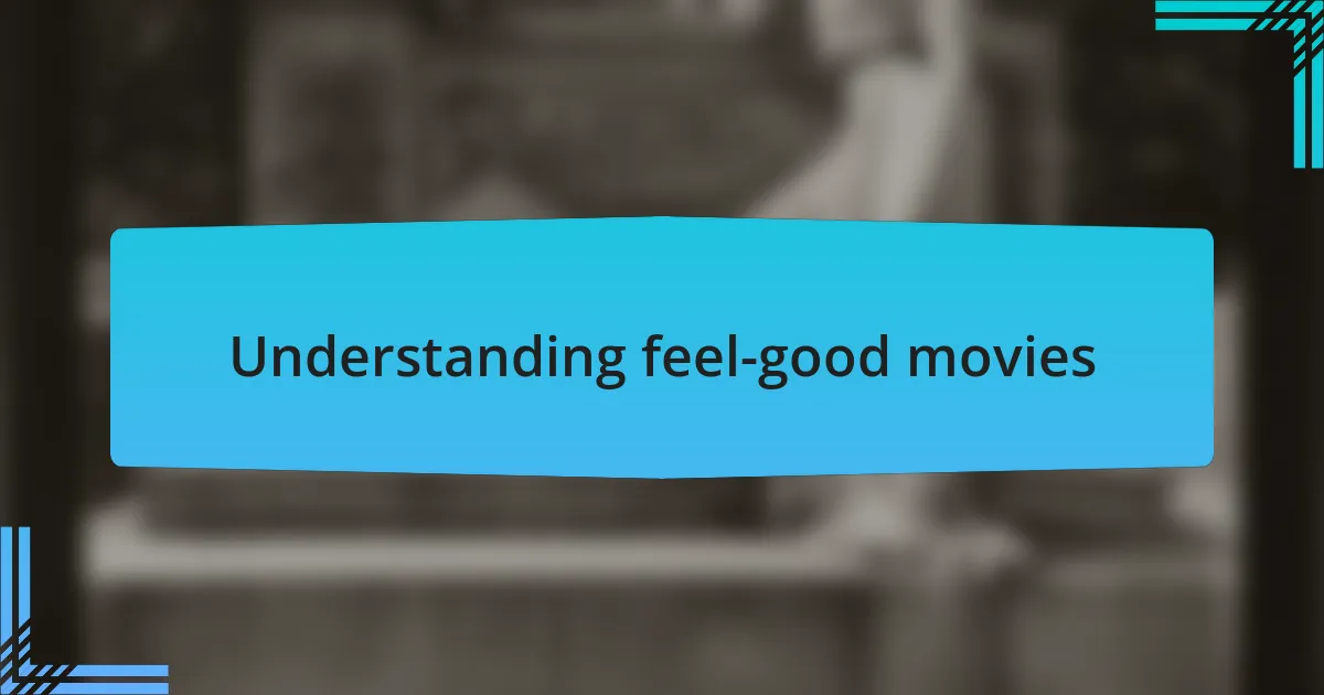 Understanding feel-good movies