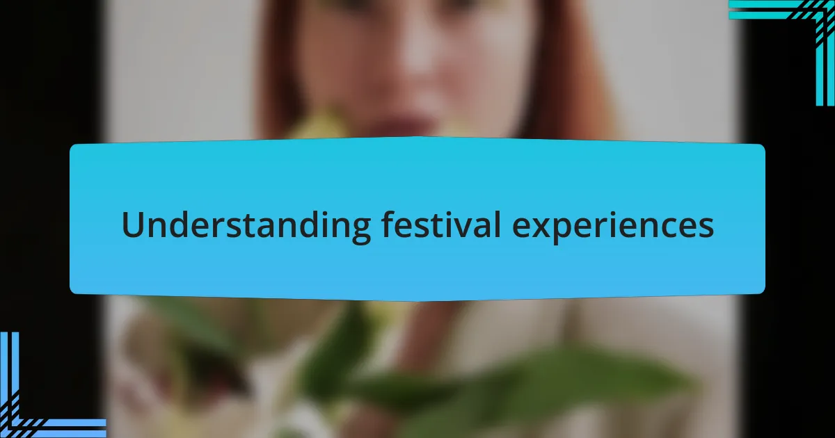 Understanding festival experiences