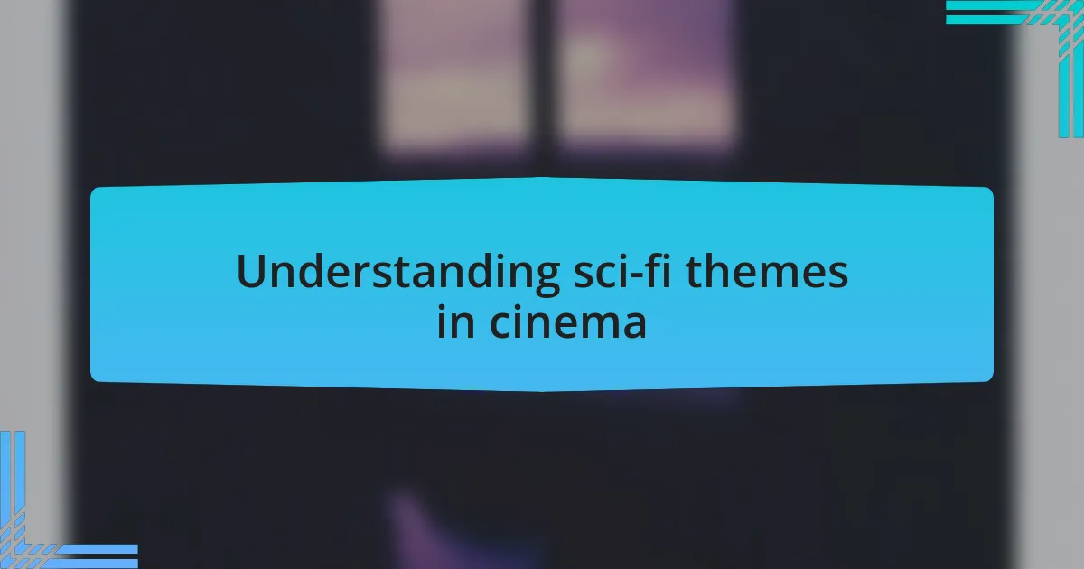 Understanding sci-fi themes in cinema