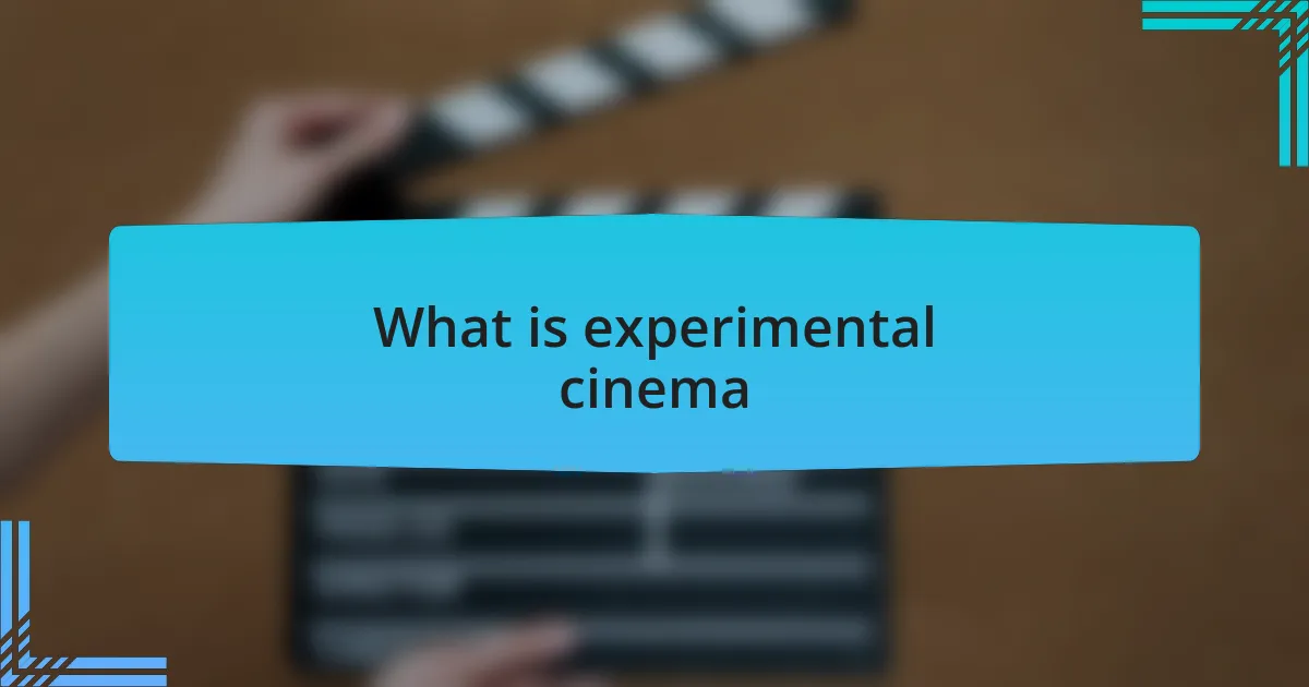 What is experimental cinema